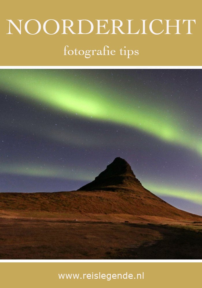 Tips voor noorderlicht fotograferen in IJsland - Reislegende.nl