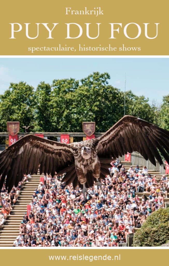 Laat je betoveren door de spectaculaire shows in Puy du Fou - Reislegende.nl