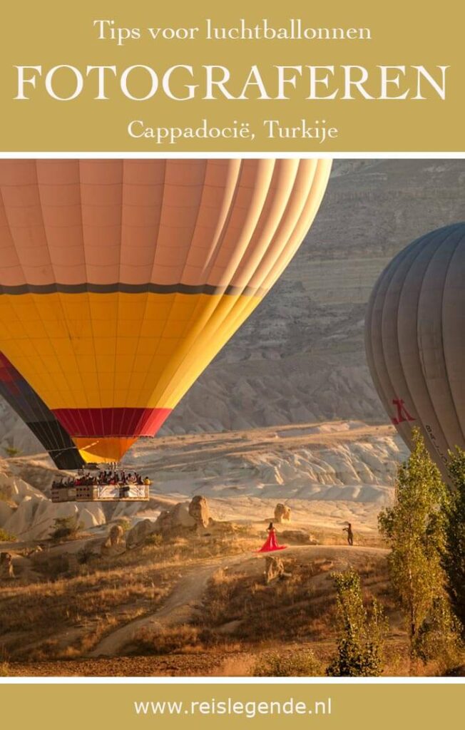 Luchtballonnen fotograferen in Cappadocië mooiste plekken - Reislegende.nl